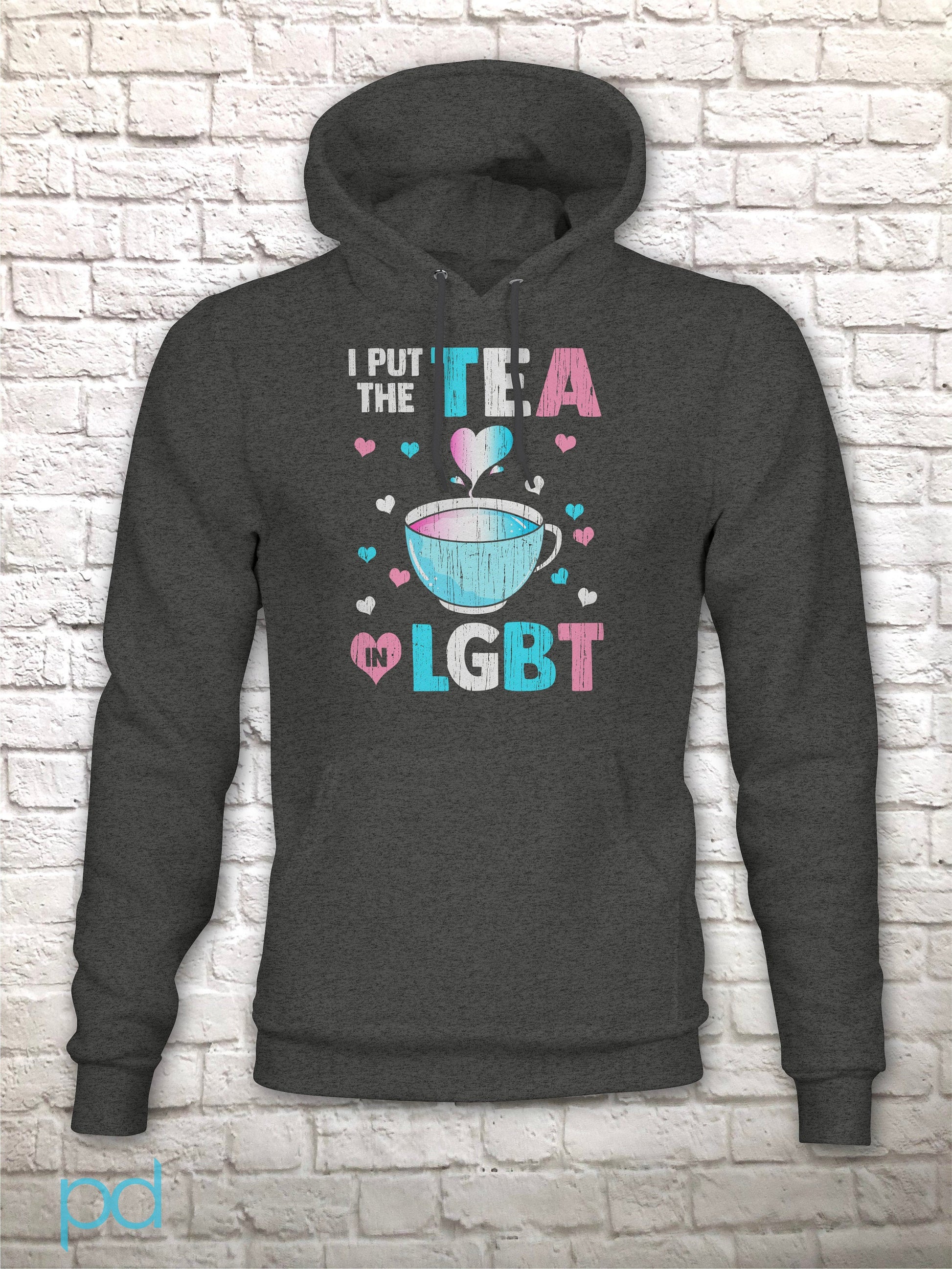 I Put The Tea In LGBT Hoodie, Funny Trans Gift Idea, Humorous Transgender Tea Pun Pullover Hooded Sweatshirt Hoody