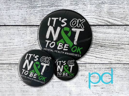 Mental Health Awareness Pin Badge, It's OK Not To Be OK Pin Back Button